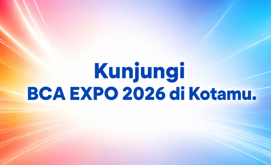 Kunjungi BCA EXPO 2026 di Kotamu!